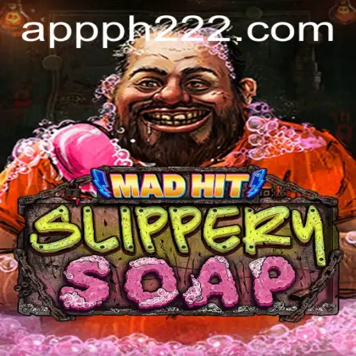 MadHitSlipperySoap: Dive into the Frenzied World of PH222